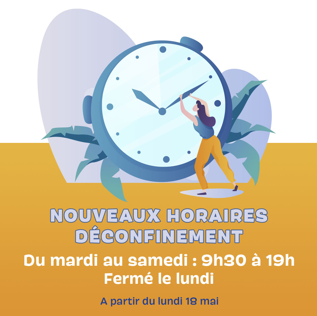 Nouveaux Horaires de Déconfinement Nouveaux Horaires de Déconfinement
