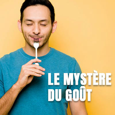 Le mystère du goût